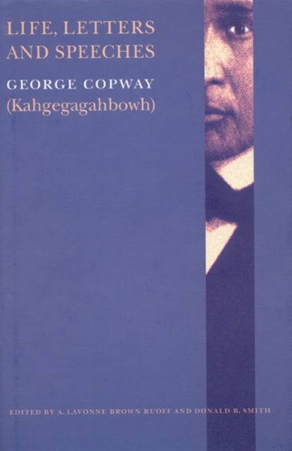 Book cover of: Life, Letters and Speeches. By: George Copway