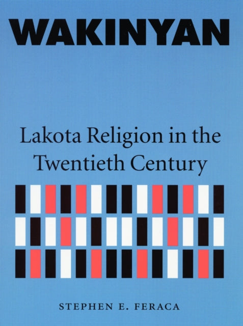 Book cover of: Wakinyan. By: Stephen E. Feraca