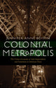 Book cover of: Colonial Metropolis. By: Jennifer Anne Boittin
