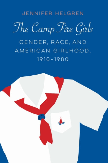Book cover of: Camp Fire Girls. By: Jennifer Helgren