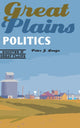 Book cover of: Great Plains Politics. By: Peter Joseph Longo