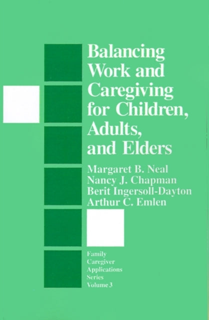 Book cover of: Balancing Work and Caregiving for Children, Adults, and Elders
