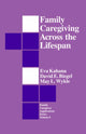 Book cover of: Family Caregiving Across the Lifespan