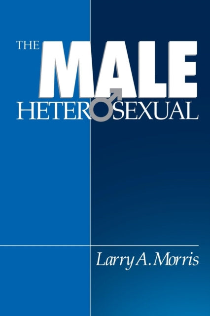 Book cover of: Male Heterosexual. By: Larry A. Morris