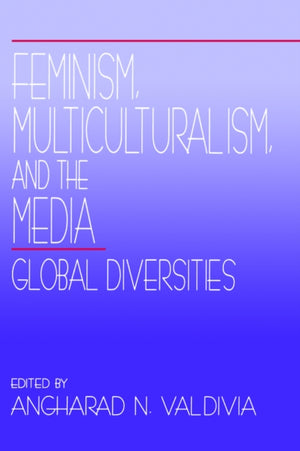 Feminism, Multiculturalism, and the Media
