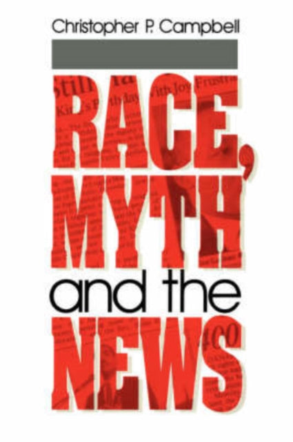 Book cover of: Race, Myth and the News