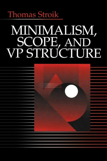 Book cover of: Minimalism, Scope, and VP Structure