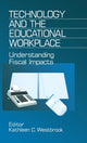 Book cover of: Technology and the Educational Workplace. By: Kathleen C. Westbrook