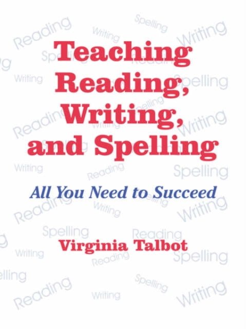 Book cover of: Teaching Reading, Writing, and Spelling