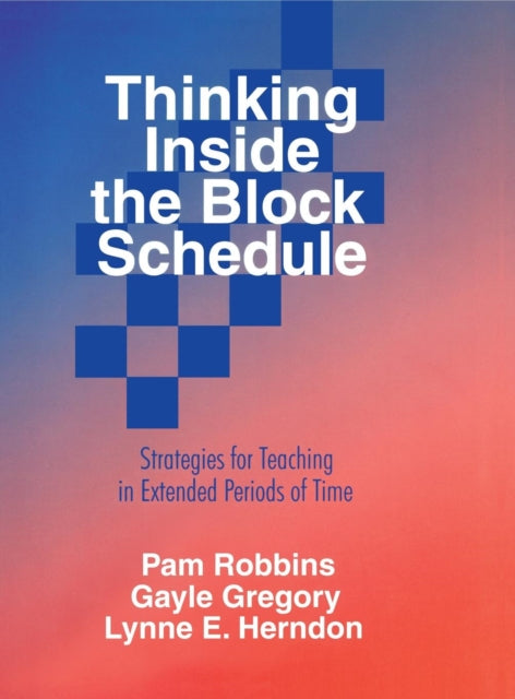 Book cover of: Thinking Inside the Block Schedule. By: Pam Robbins
