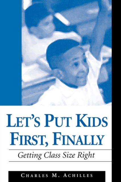Book cover of: Let's Put Kids First, Finally. By: Charles M. Achilles