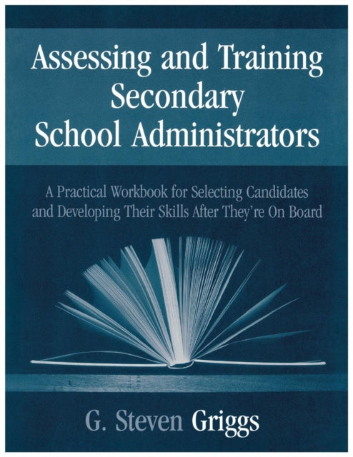 Book cover of: Assessing and Training Secondary School Administrators. By: G . Steven Griggs
