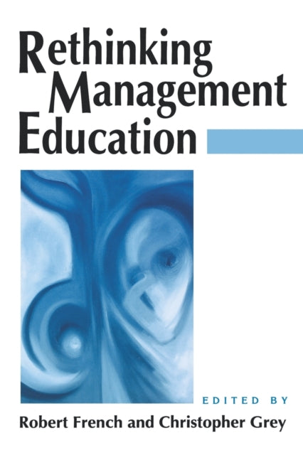 Book cover of: Rethinking Management Education