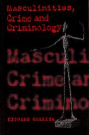 Masculinities, Crime and Criminology