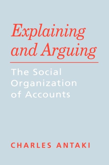 Explaining and Arguing
