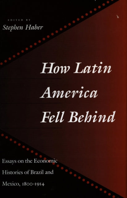 Book cover of: How Latin America Fell Behind. By: Stephen Haber