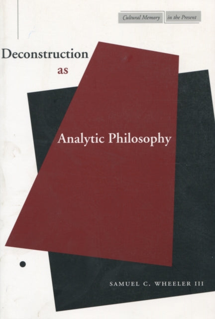 Book cover of: Deconstruction As Analytic Philosophy. By: Samuel C. Wheeler III