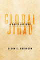 Book cover of: Global Jihad. By: Glenn E. Robinson