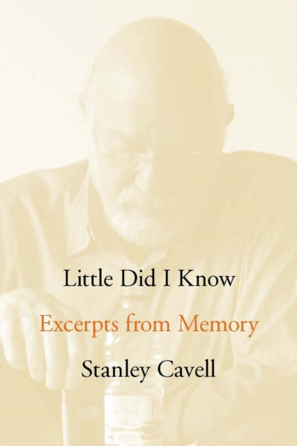 Book cover of: Little Did I Know. By: Stanley Cavell