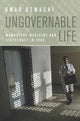 Book cover of: Ungovernable Life. By: Omar Dewachi