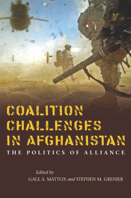 Book cover of: Coalition Challenges in Afghanistan. By: Gale A. Mattox