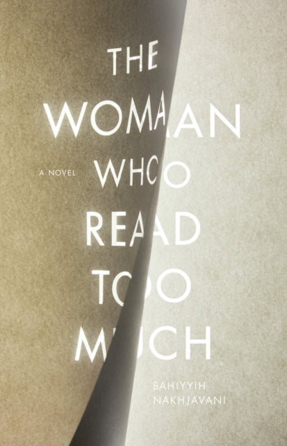 Book cover of: Woman Who Read Too Much. By: Bahíyyih Nak̲h̲javání