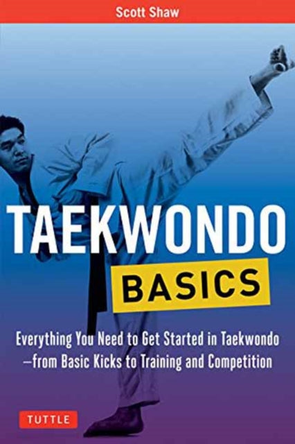 Book cover of: Taekwondo Basics. By: Scott Shaw