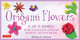 Book cover of: Origami Flowers Kit. By: Michael G. LaFosse