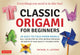 Book cover of: Classic Origami for Beginners Kit. By: Michael G. LaFosse