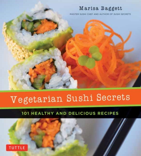 Book cover of: Vegetarian Sushi Secrets. By: Marisa Baggett