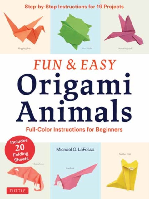 Book cover of: Fun & Easy Origami Animals. By: Michael G. LaFosse
