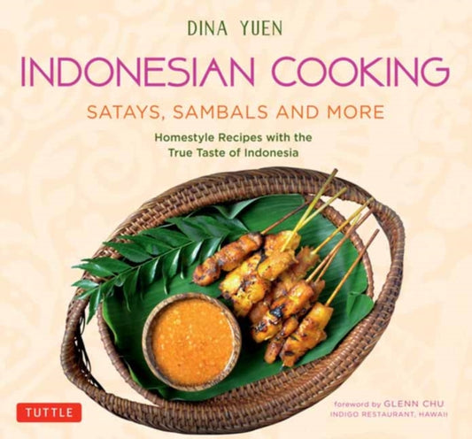 Book cover of: Indonesian Cooking: Satays, Sambals and More. By: Dina Yuen