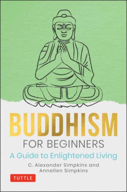 Book cover of: Buddhism for Beginners. By: C. Alexander Simpkins