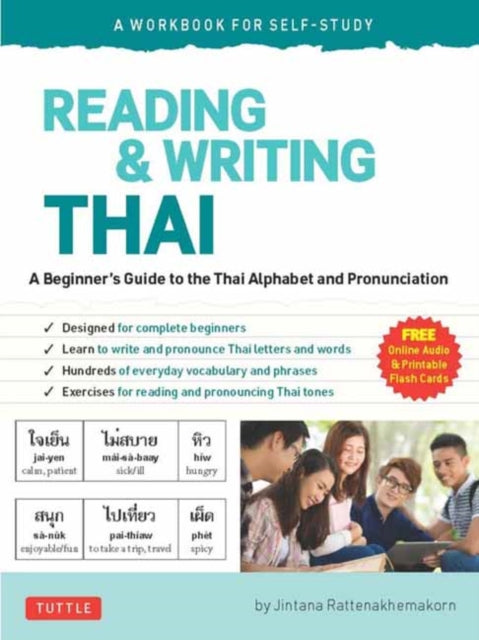 Reading & Writing Thai: A Workbook for Self-Study, A Beginner's Guide to the Thai Alphabet and Pronunciation (Free Online Audio and Printable Flash Cards) 9780804853798 Jintana Rattanakhemakorn