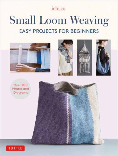 Book cover of: Small Loom Weaving. By: Ichi.co