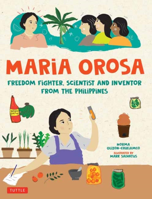 Book cover of: Maria Orosa Freedom Fighter. By: Norma Olizon-Chikiamco