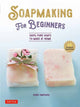Book cover of: Soap Making for Beginners. By: Ayako Umehara