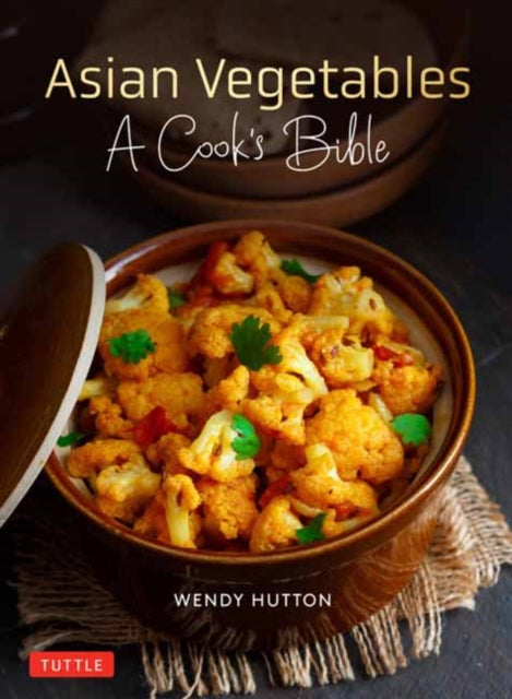 Book cover of: Asian Vegetables: A Cook's Bible. By: Wendy Hutton
