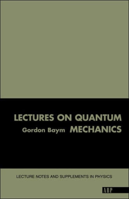 Book cover of: Lectures On Quantum Mechanics. By: Gordon Baym