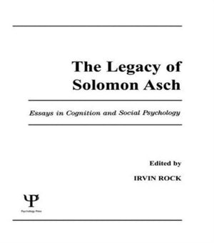 The Legacy of Solomon Asch
