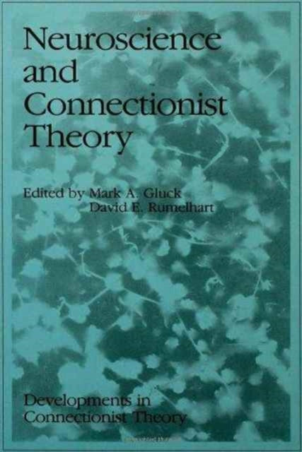 Book cover of: Neuroscience and Connectionist Theory