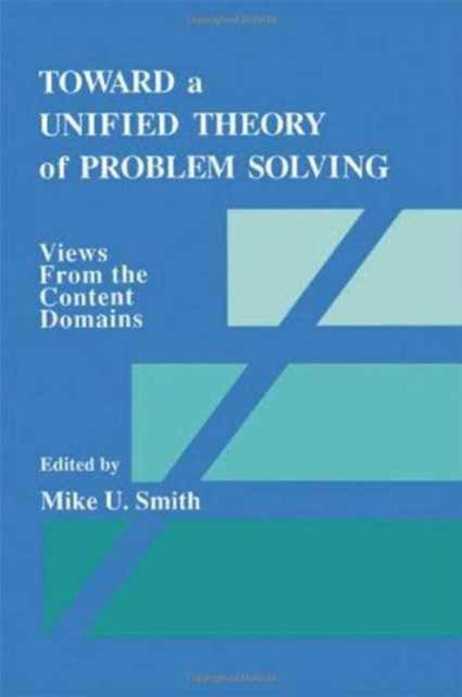 Book cover of: Toward a Unified Theory of Problem Solving. By: Mike U. Smith