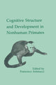 Book cover of: Cognitive Structures and Development in Nonhuman Primates