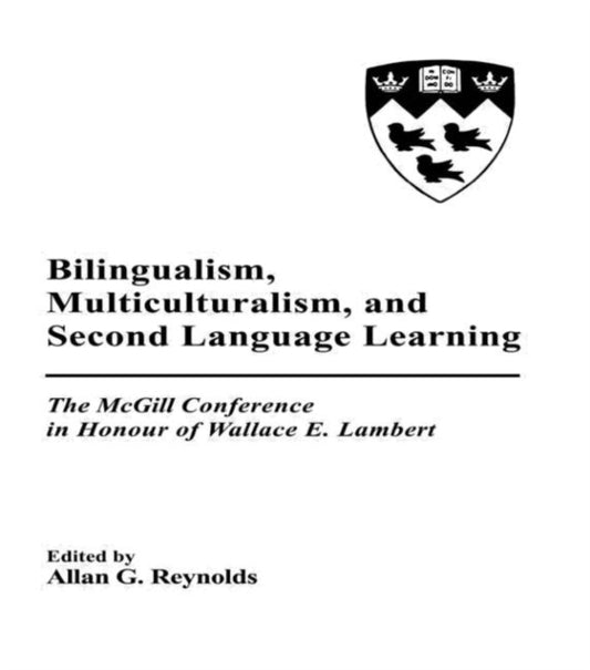Book cover of: Bilingualism, Multiculturalism, and Second Language Learning. By: Allan G. Reynolds