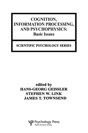 Cognition, Information Processing, and Psychophysics