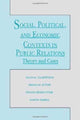 Book cover of: Social, Political, and Economic Contexts in Public Relations. By: Hugh M. Culbertson