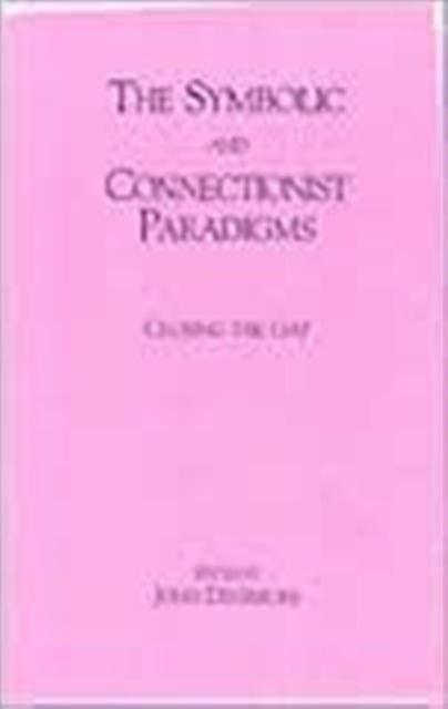 Book cover of: Symbolic and Connectionist Paradigms. By: John Dinsmore