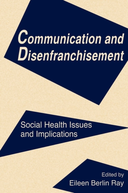Book cover of: Communication and Disenfranchisement. By: Eileen Berlin Ray