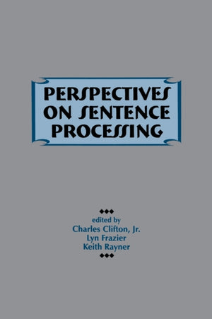 Perspectives on Sentence Processing