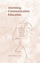 Book cover of: Assessing Communication Education. By: William G. Christ